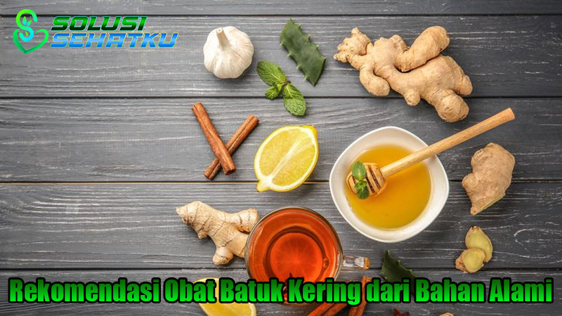 Rekomendasi Obat Batuk Kering dari Bahan Alami