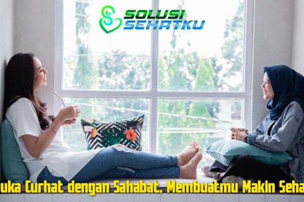 Suka Curhat dengan Sahabat, Membuatmu Makin Sehat