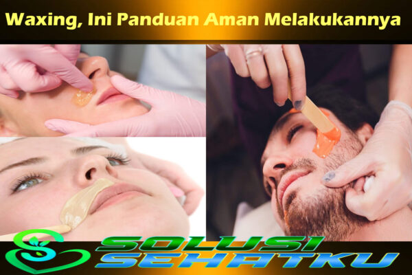 Waxing, Ini Panduan Aman Melakukannya