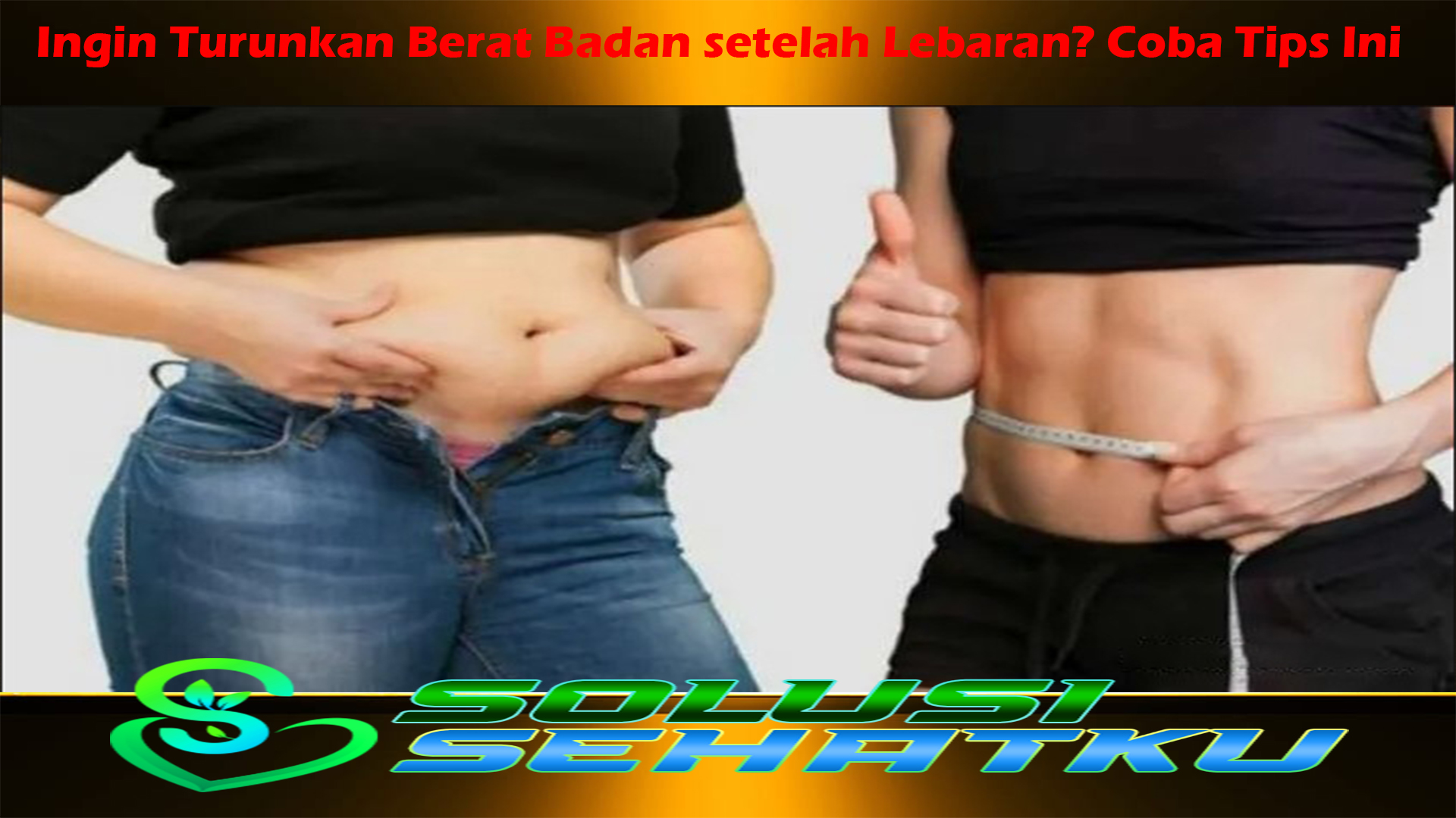 Ingin Turunkan Berat Badan setelah Lebaran? Coba Tips Ini