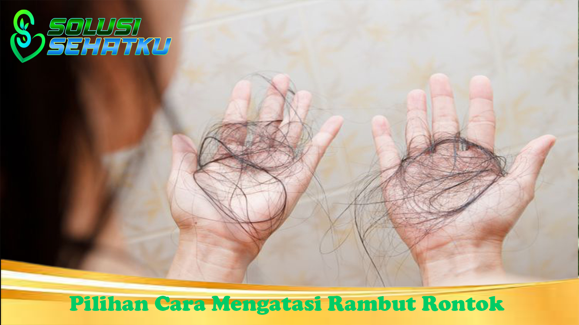 Pilihan Cara Mengatasi Rambut Rontok
