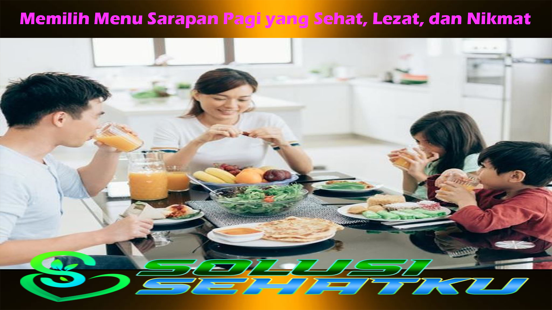Memilih Menu Sarapan Pagi yang Sehat, Lezat, dan Nikmat