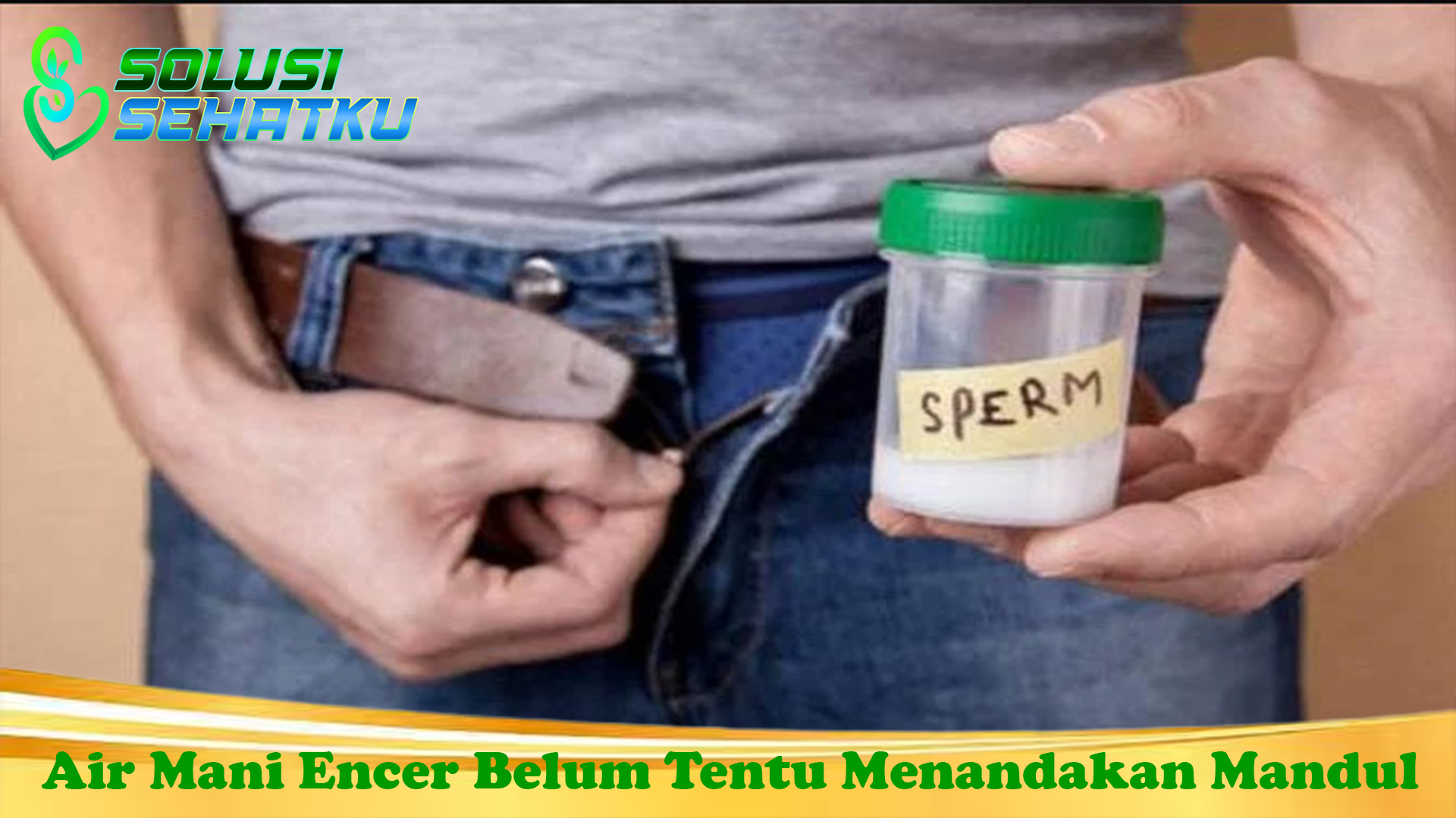 Air Mani Encer Belum Tentu Menandakan Mandul