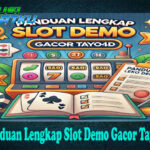 Panduan Lengkap Slot Demo Gacor Tayo4D