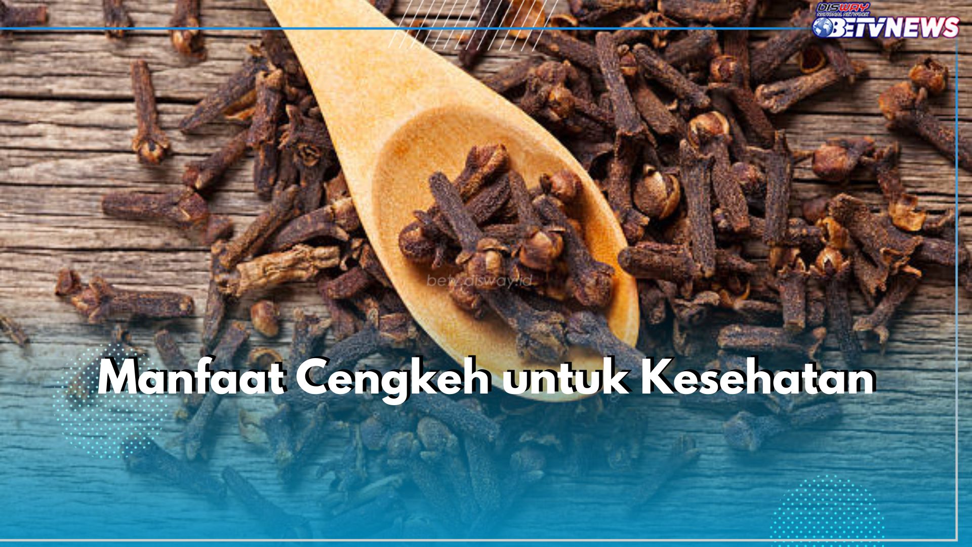 Ketahui Manfaat Cengkeh